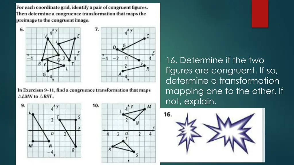 16 determine if the two figures are congruent