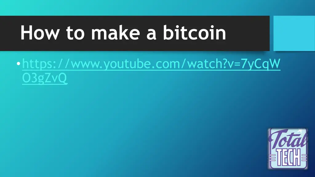 how to make a bitcoin 1