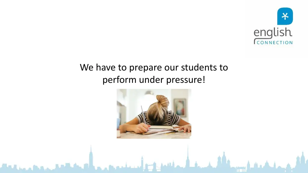 we have to prepare our students to perform under