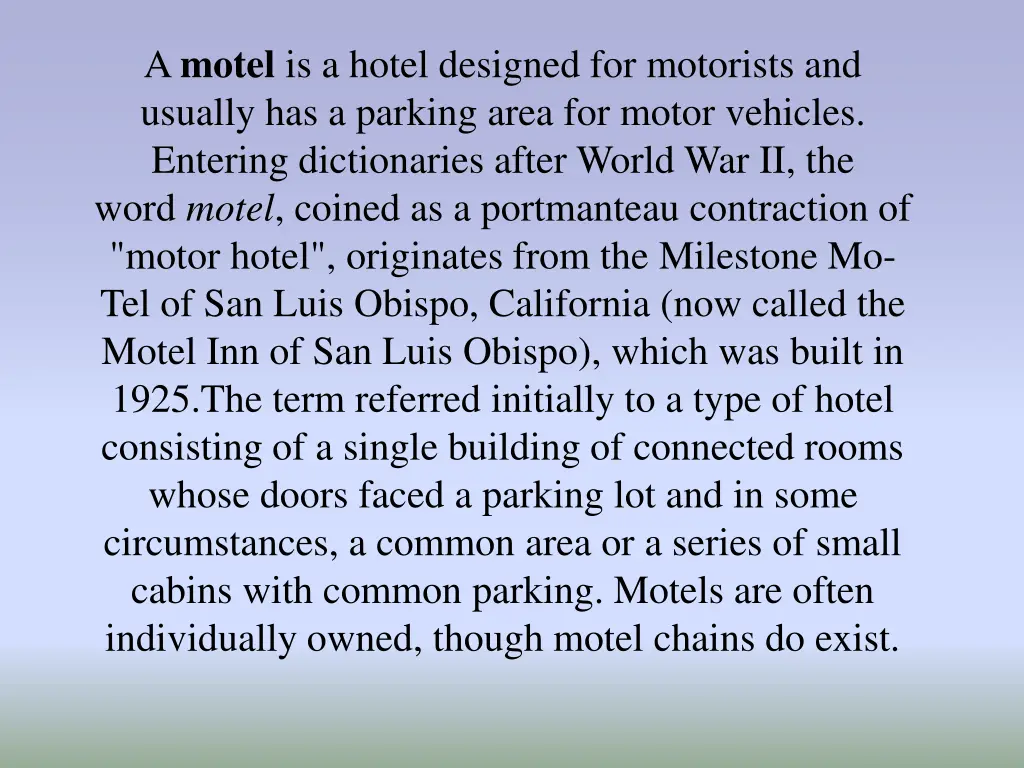 a motel is a hotel designed for motorists