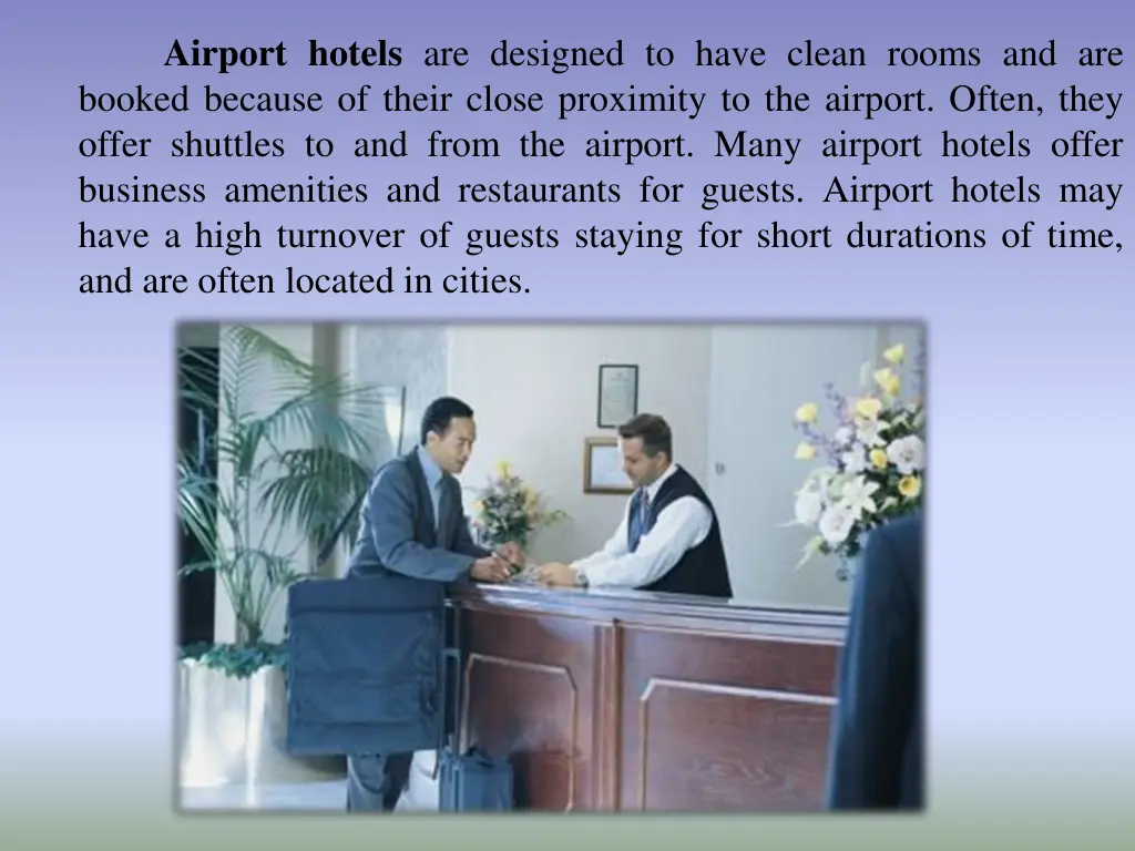 airport hotels are designed to have clean rooms