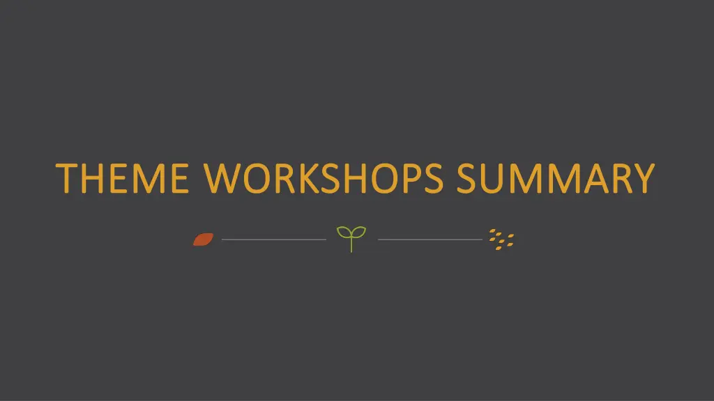 theme workshops summary theme workshops summary