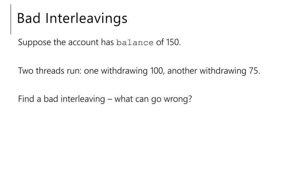 bad interleavings