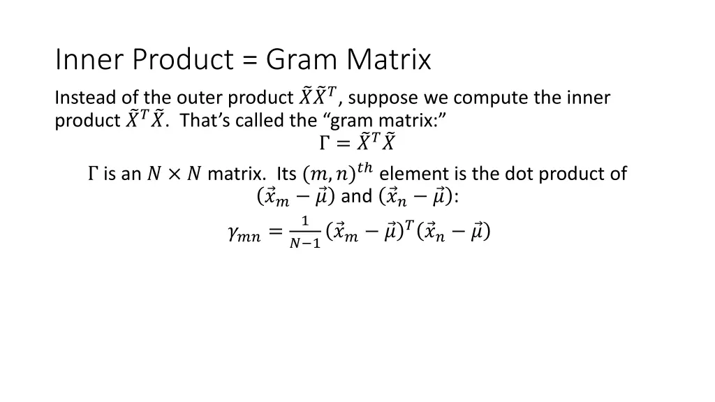 inner product gram matrix instead of the outer