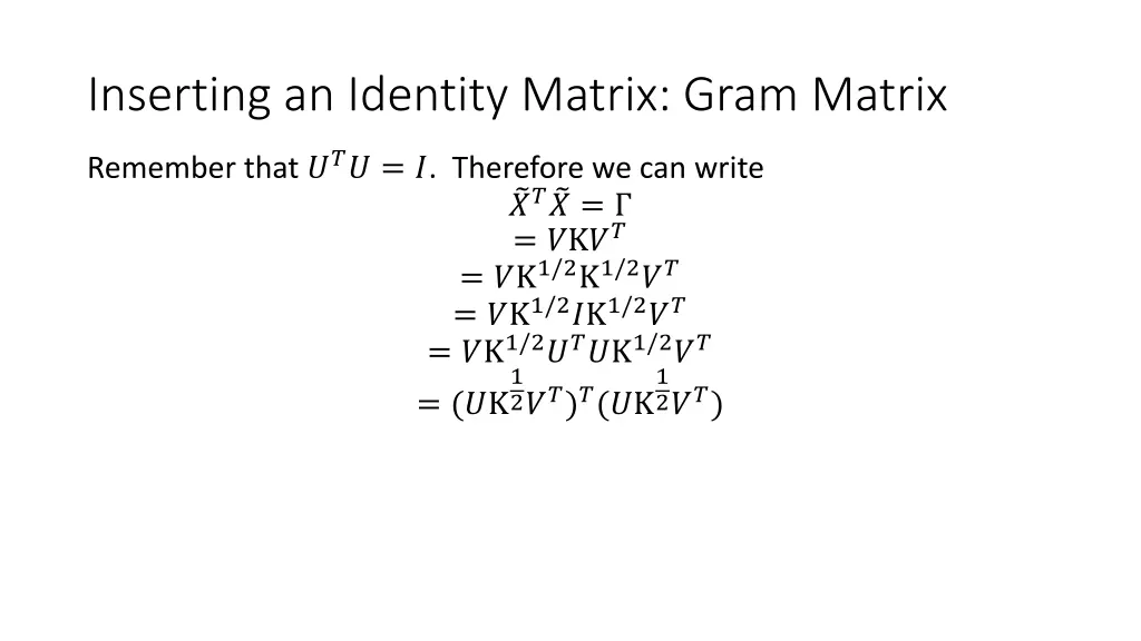 inserting an identity matrix gram matrix