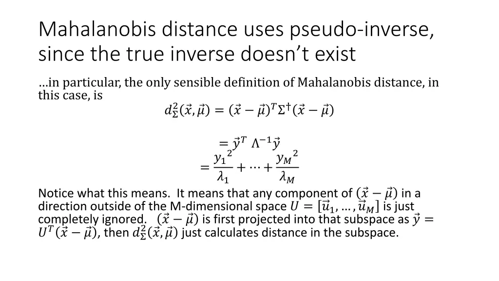 mahalanobis distance uses pseudo inverse since
