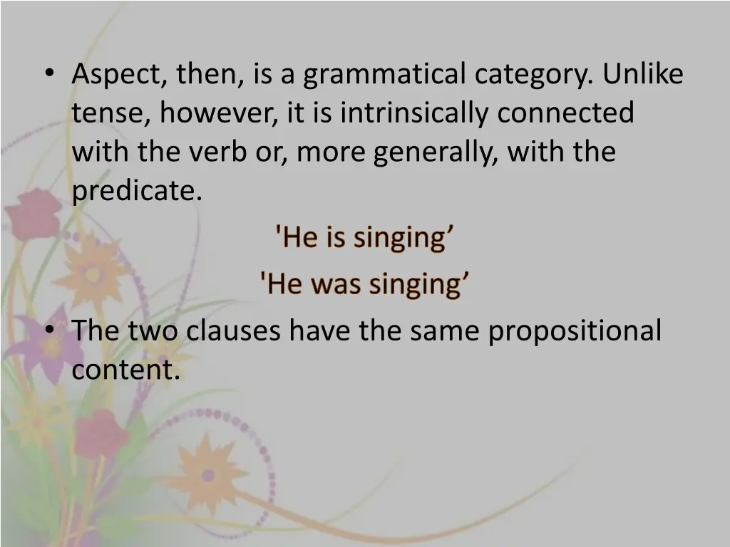 aspect then is a grammatical category unlike