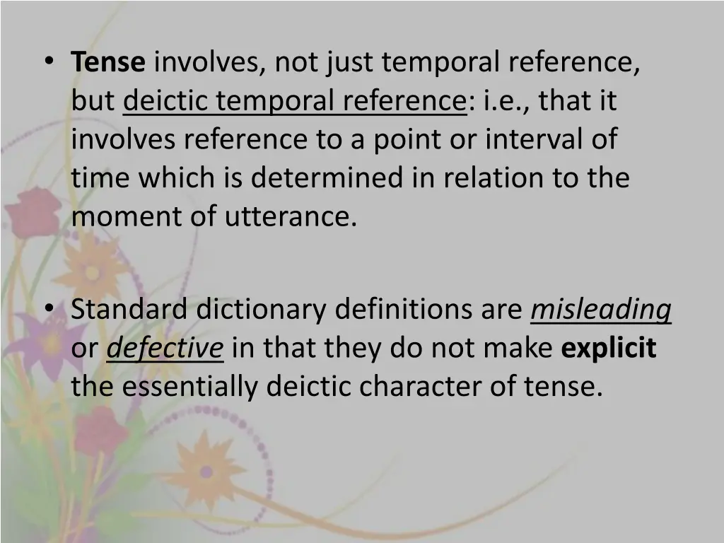 tense involves not just temporal reference
