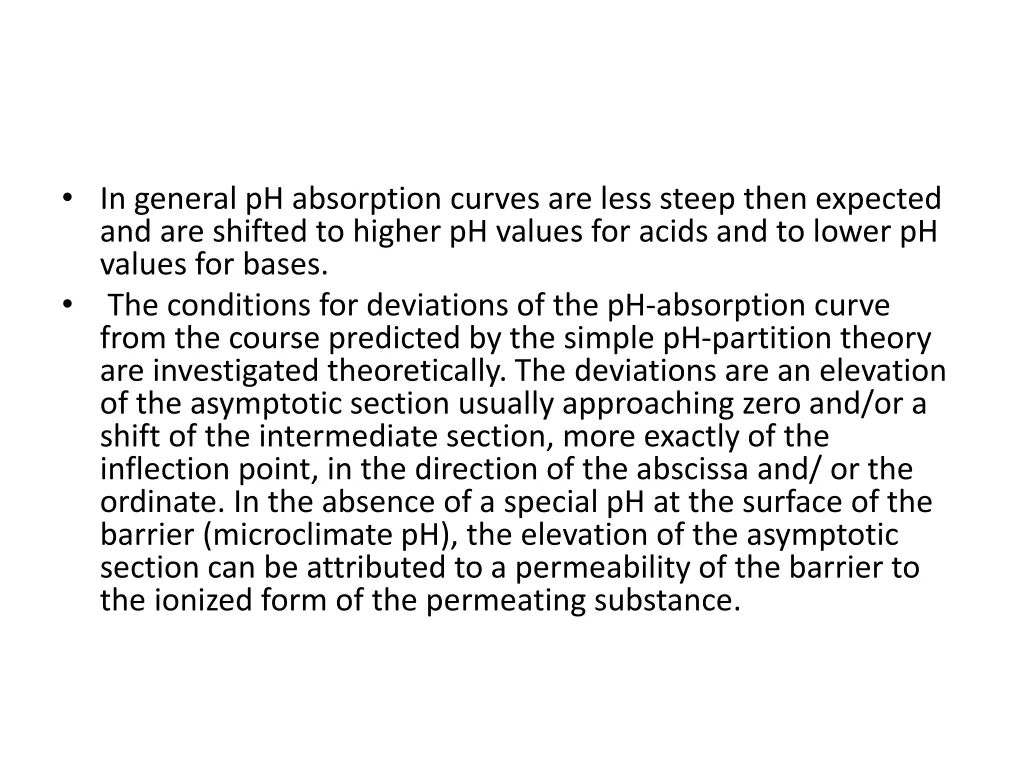 in general ph absorption curves are less steep