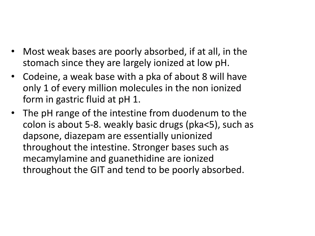 most weak bases are poorly absorbed