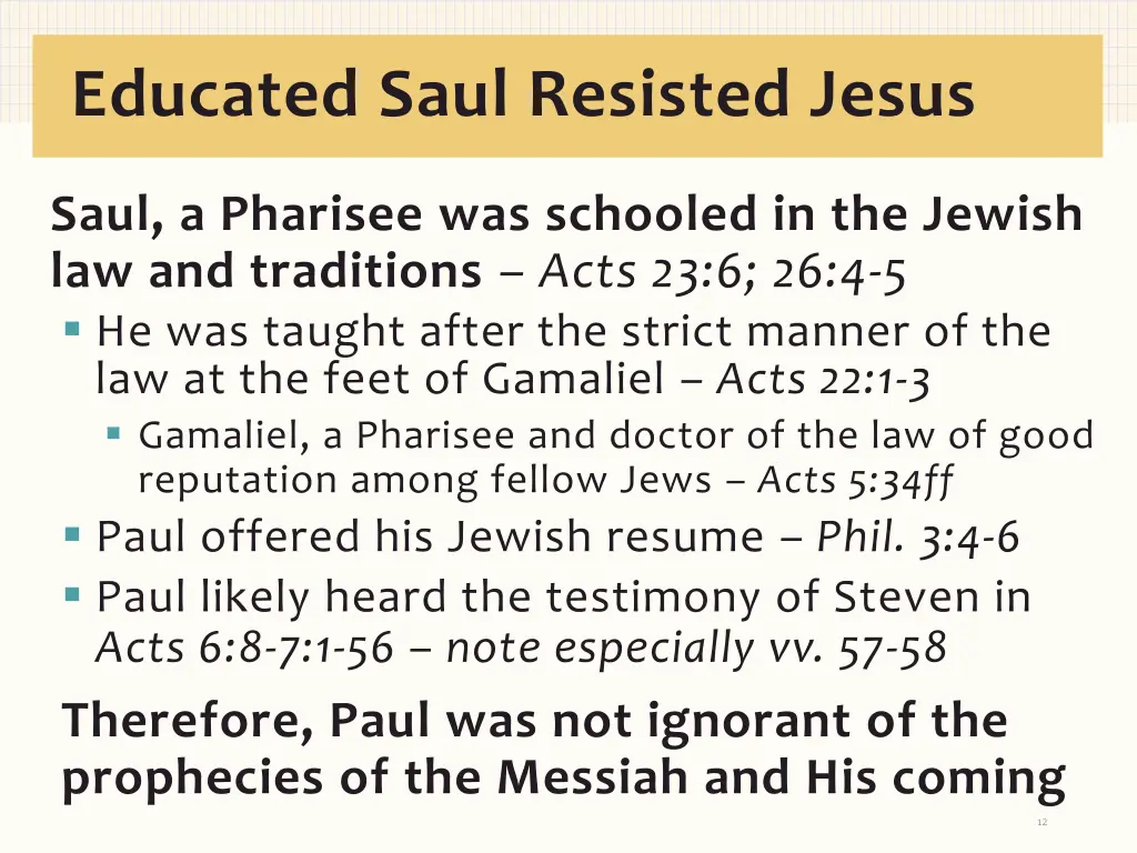 educated saul resisted jesus