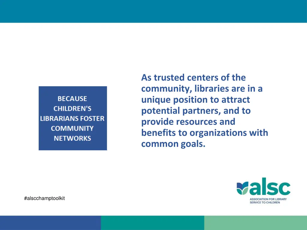 as trusted centers of the community libraries