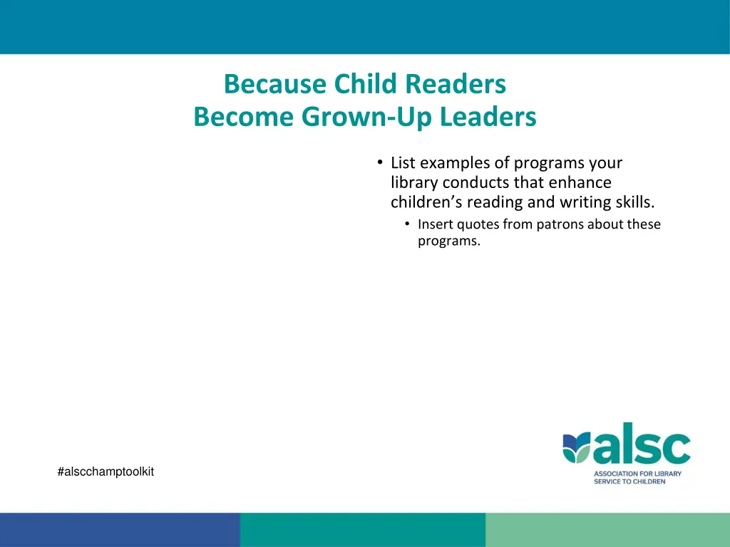 because child readers become grown up leaders