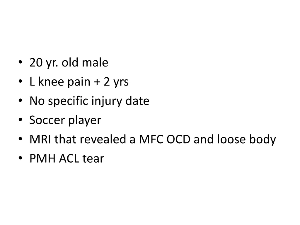 20 yr old male l knee pain 2 yrs no specific
