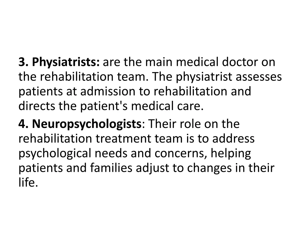3 physiatrists are the main medical doctor