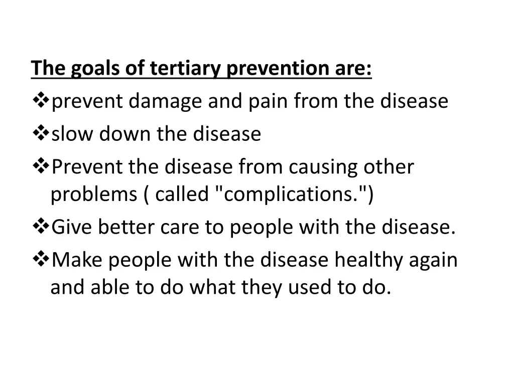 the goals of tertiary prevention are prevent