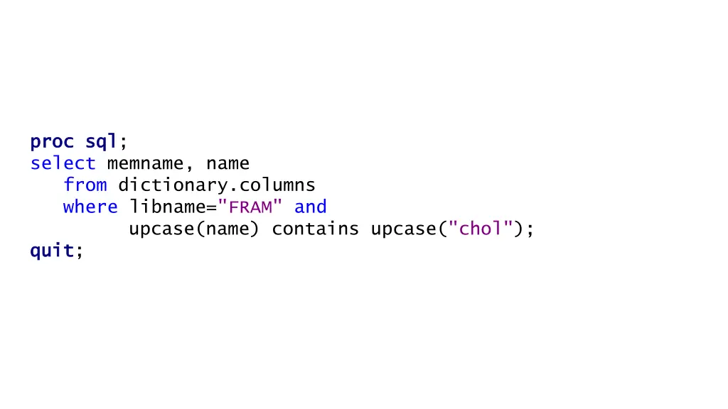 proc proc sql select memname name from dictionary