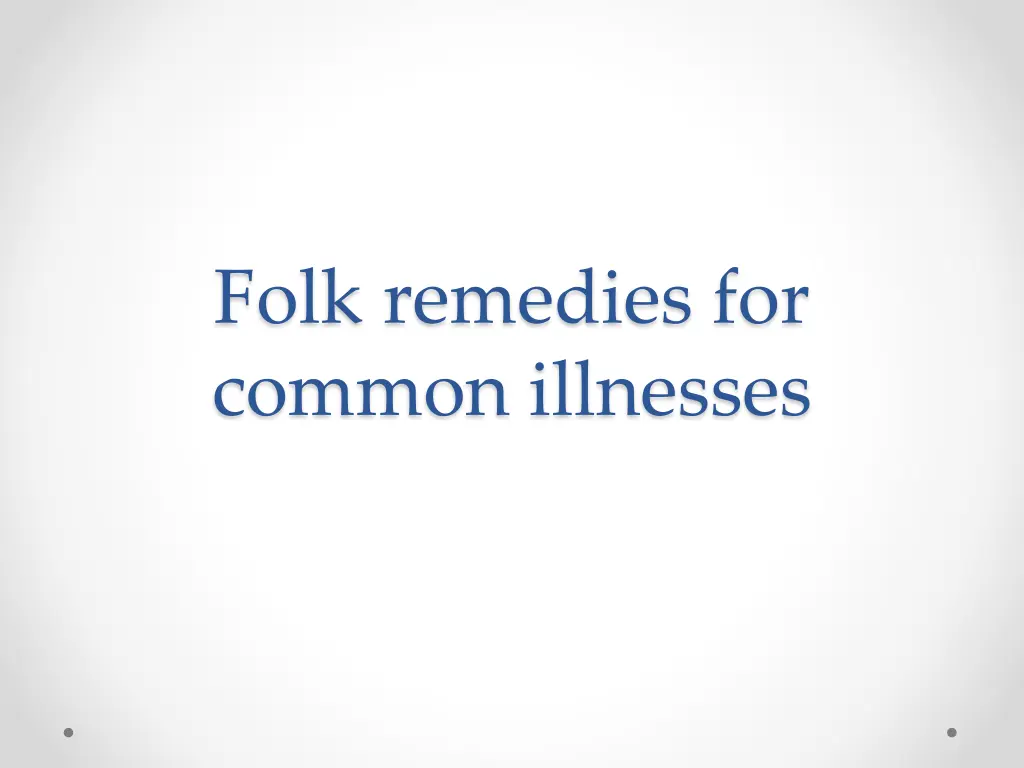 folk remedies for common illnesses