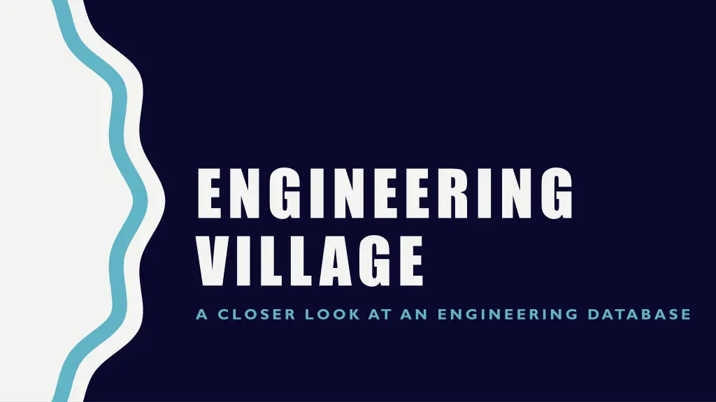 engineering village a closer look