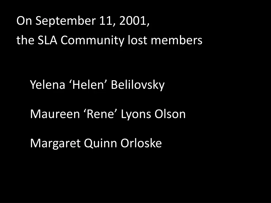 on september 11 2001 the sla community lost