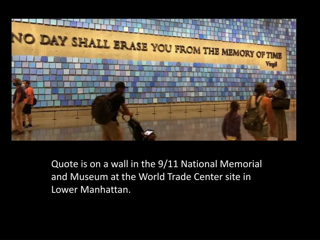 quote is on a wall in the 9 11 national memorial