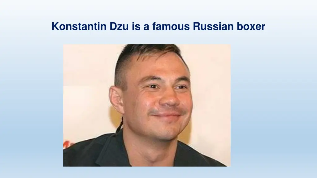 konstantin dzu is a famous russian boxer