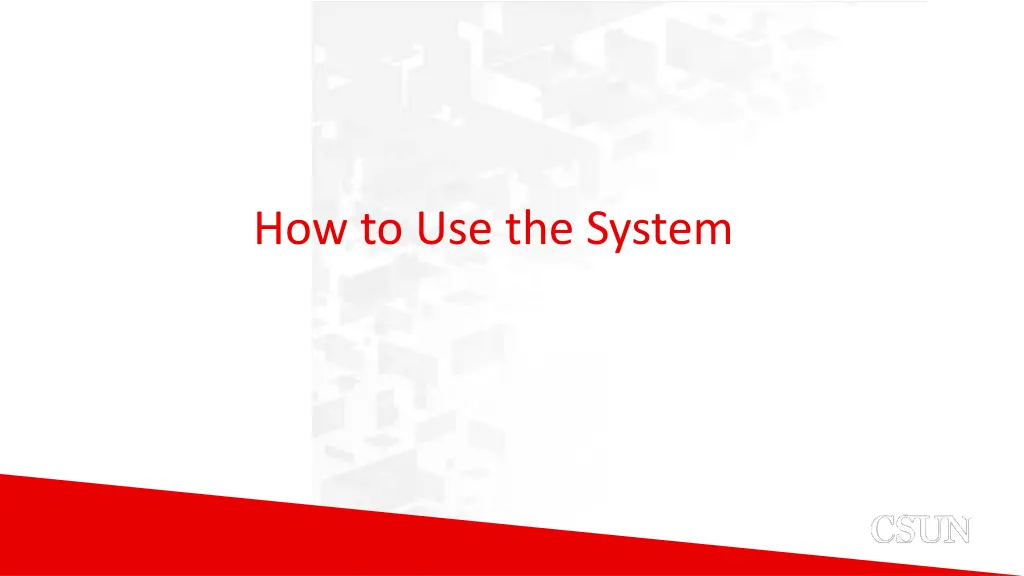 how to use the system