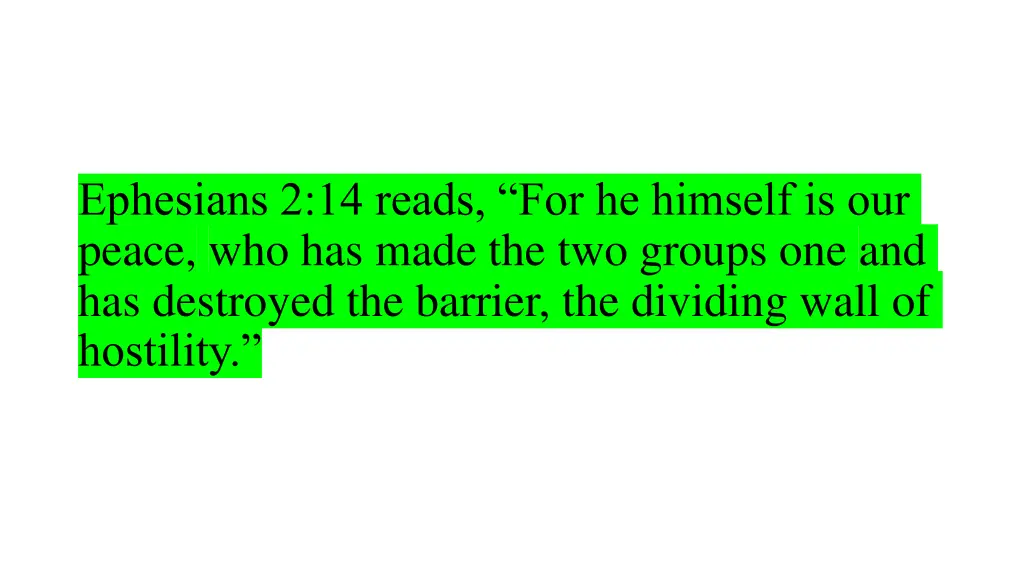 ephesians 2 14 reads for he himself is our peace