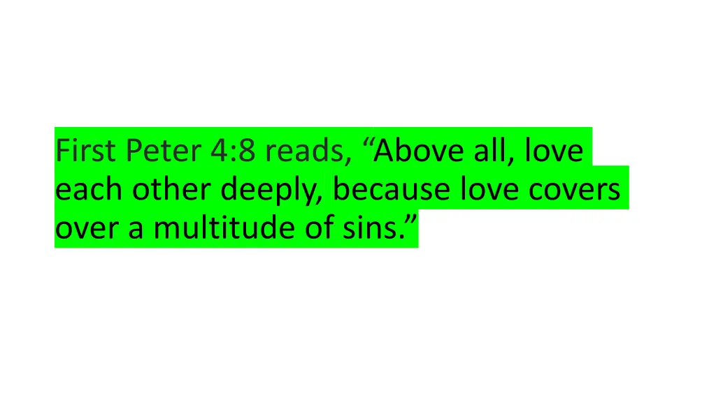 first peter 4 8 reads above all love each other