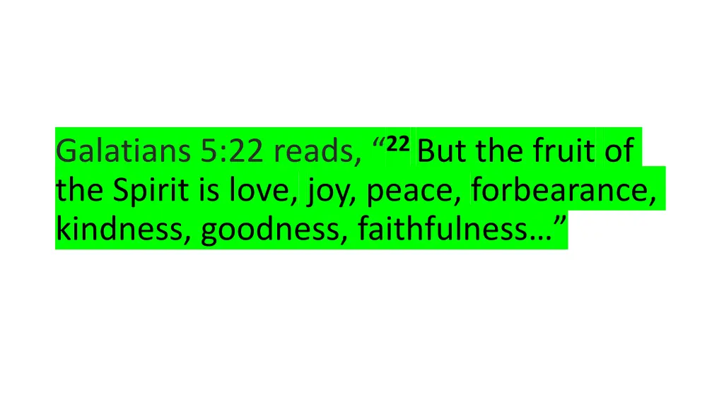 galatians 5 22 reads 22 but the fruit