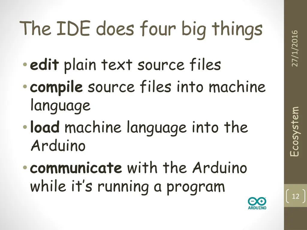 the ide does four big things