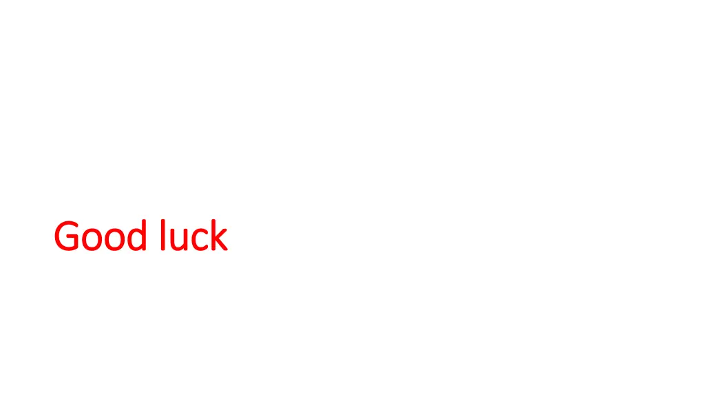 good luck good luck