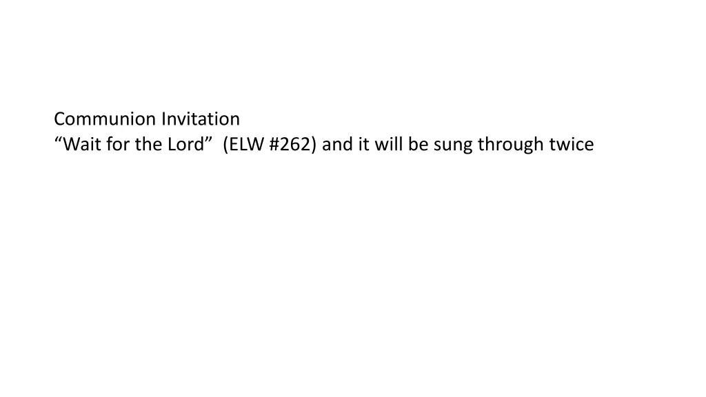 communion invitation wait for the lord