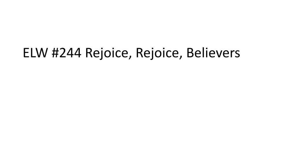 elw 244 rejoice rejoice believers