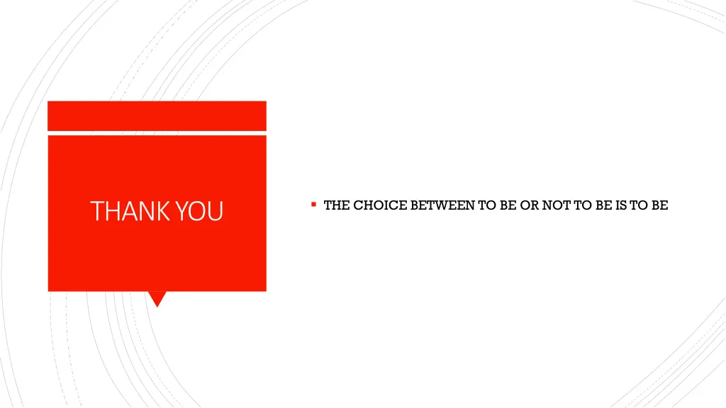 the choice between to be or not to be is to be