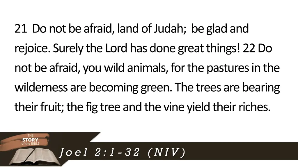 21 do not be afraid land of judah be glad