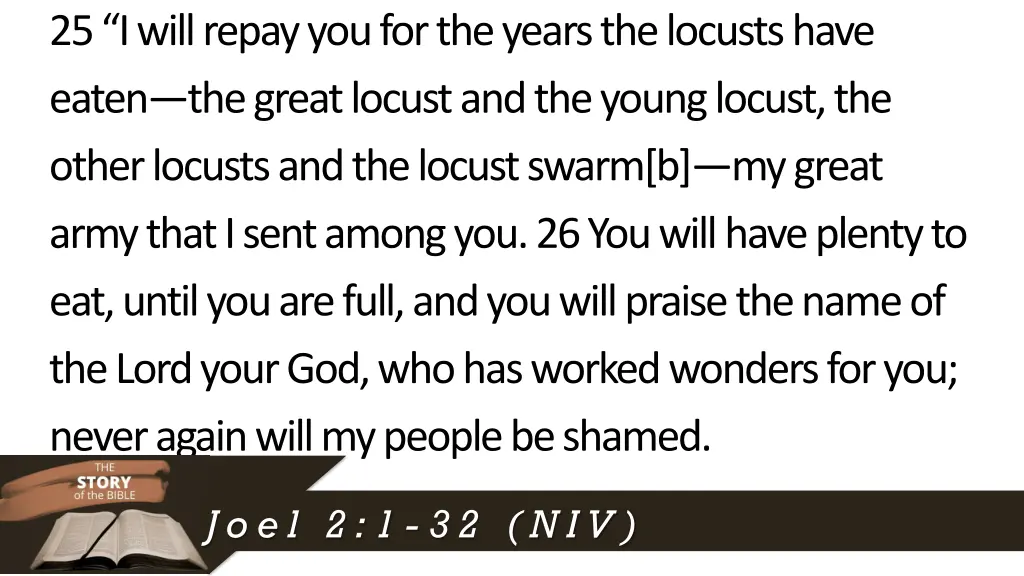 25 i will repay you for the years the locusts