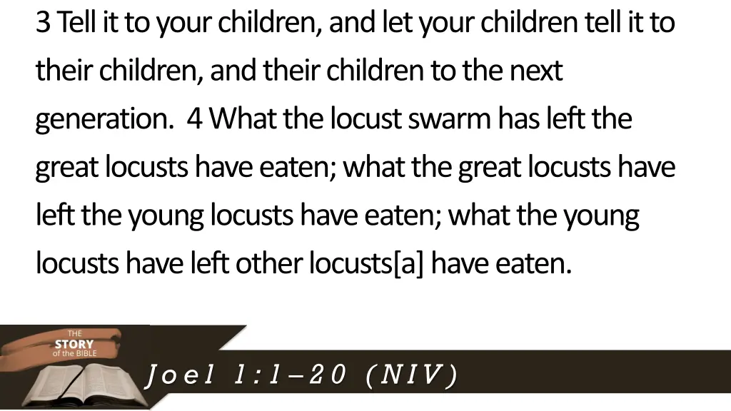 3tell it to your children and let your children
