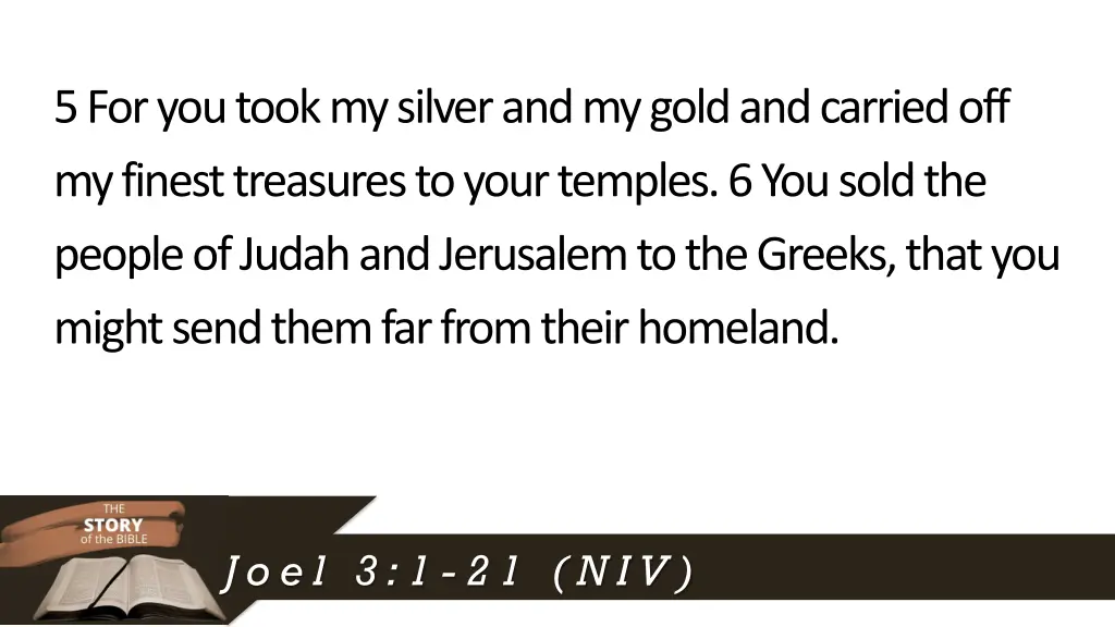 5for you took my silver and my gold and carried