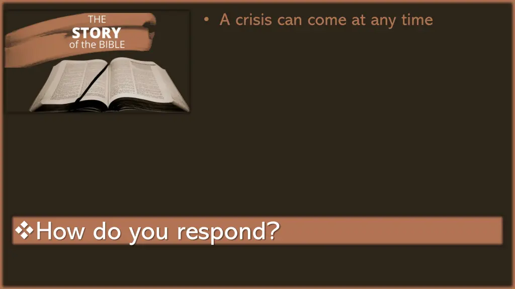 a crisis can come at any time 1