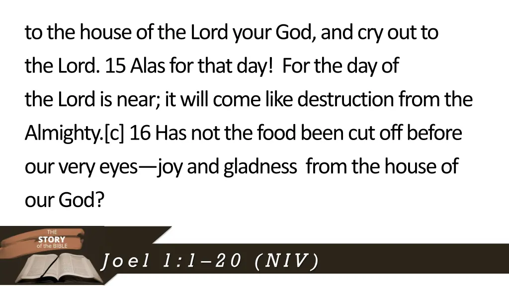 to the house of thelordyour god and cry outto