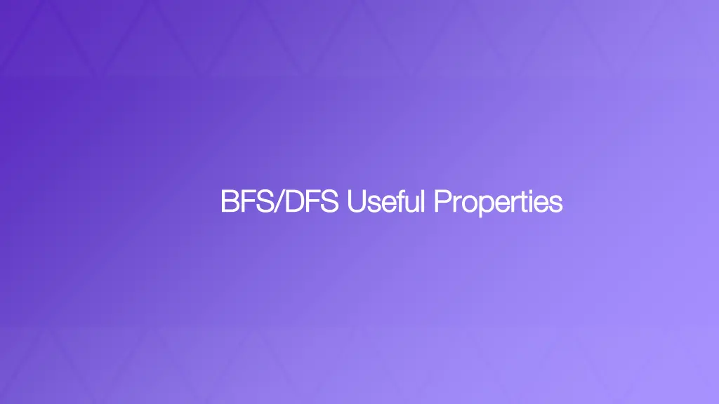 bfs dfs useful properties bfs dfs useful