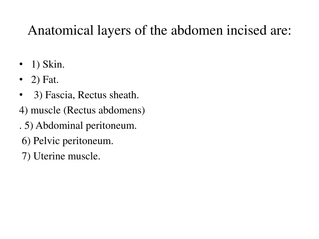 anatomical layers of the abdomen incised are