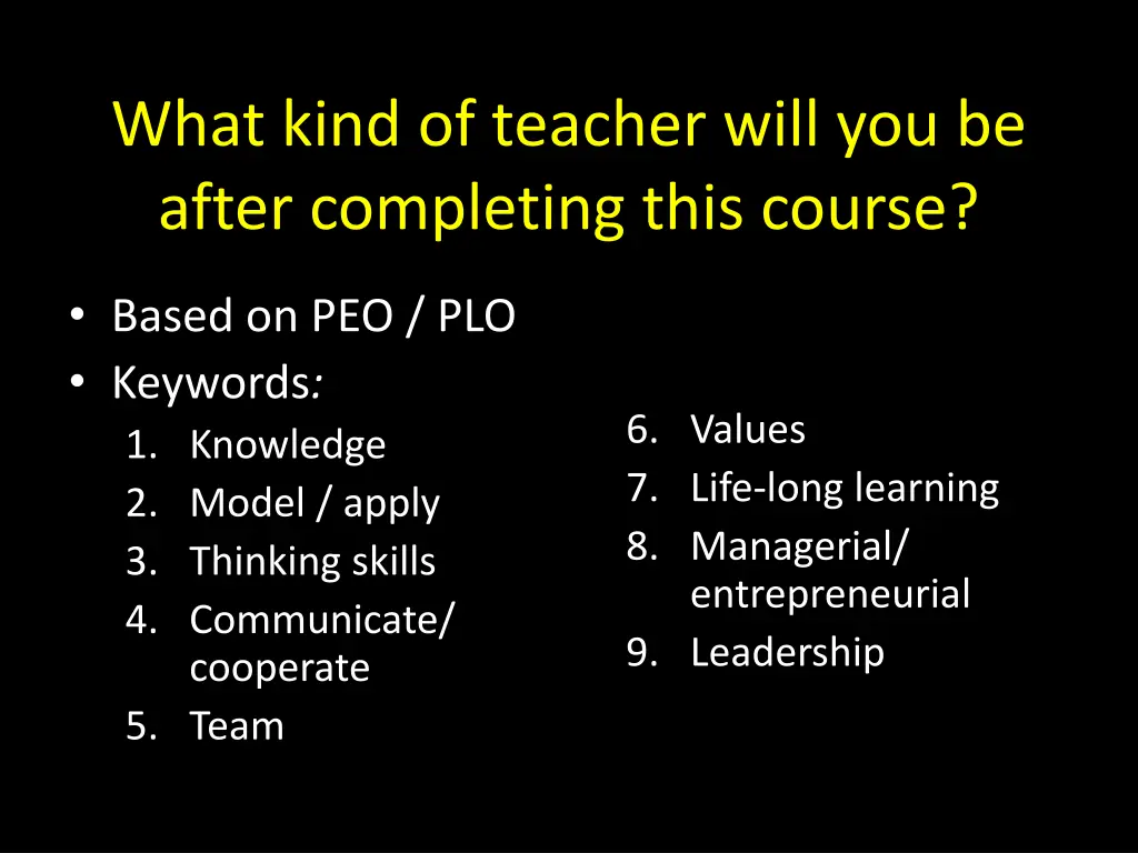 what kind of teacher will you be after completing