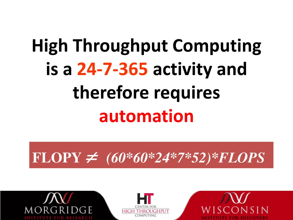 high throughput computing is a 24 7 365 activity