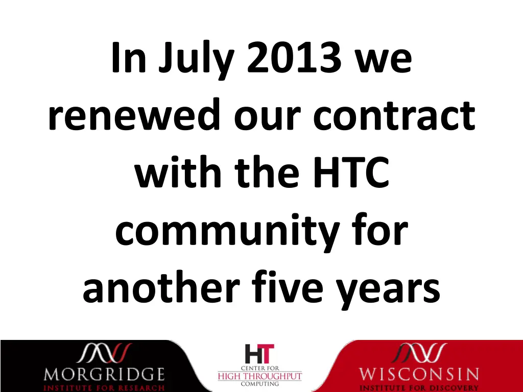 in july 2013 we renewed our contract with