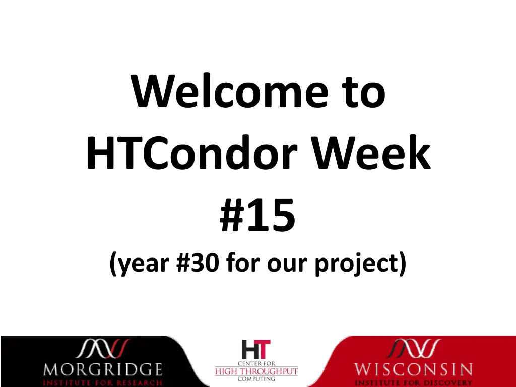 welcome to htcondor week 15 year
