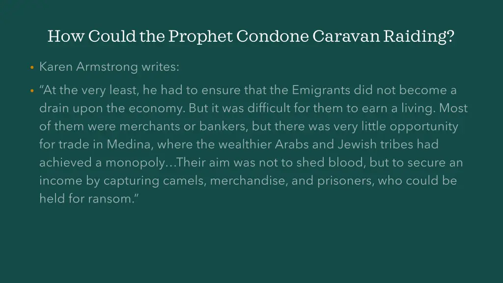 how could the prophet condone caravan raiding