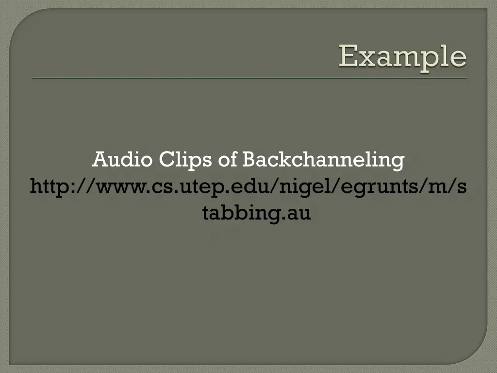 audio clips of backchanneling http www cs utep