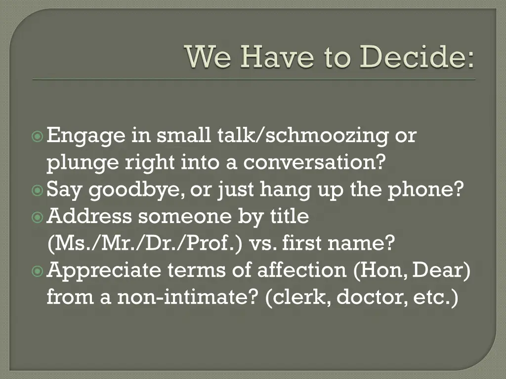 engage in small talk schmoozing or plunge right